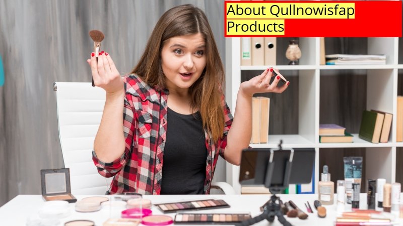About Qullnowisfap Products